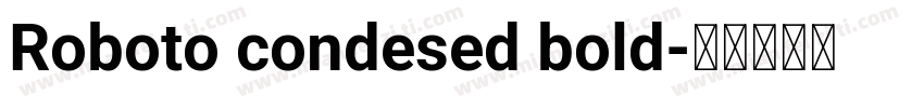 Roboto condesed bold字体转换